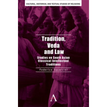 Tradition Veda and Law Studies on South Asian Classical Intellectual T