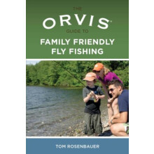 Orvis Guide to Family Friendly Fly Fishing by Tom Rosenbauer Paperback