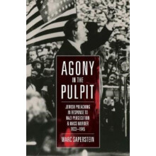 Agony in the Pulpit Jewish Preaching in Response to Nazi Persecution a