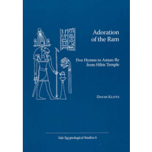 Adoration of the Ram Five Hymns to AmunRe from Hibis Temple by David K