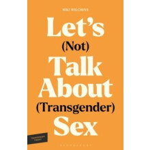 Lets Not Talk About Transgender Sex by Riki Wilchins Paperback Book
