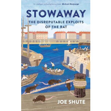 Stowaway The Disreputable Exploits of the Rat A NEW SCIENTIST NONFICTI