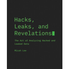 Hacks Leaks and Revelations The Art of Analyzing Hacked and Leaked Dat