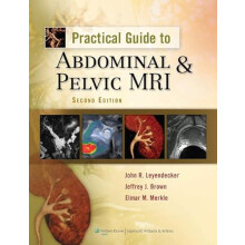 Practical Guide to Abdominal and Pelvic MRI by John R. Leyendecker Har