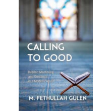 Calling to Good Islamic Mentoring and Guidance in a Modern World by Fe