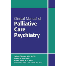 Clinical Manual of Palliative Care Psychiatry by Nathan Fairman Paperb