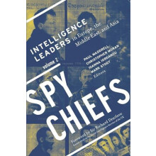 Spy Chiefs Volume 2 Intelligence Leaders in Europe the Middle East and