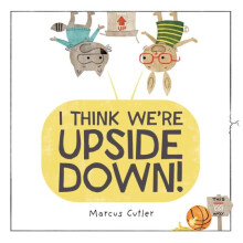 I Think Were Upside Down by Marcus Cutler Hardcover Book