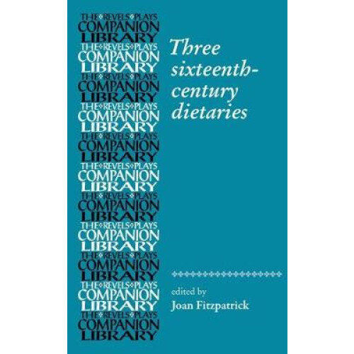 Three sixteenthcentury dietaries by Joan Fitzpatrick Hardcover Book