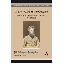 In the World of the Outcasts Notes of a Former Penal Laborer Volume II