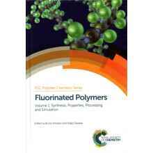 Fluorinated Polymers Volume 1 Synthesis Properties Processing and Simu