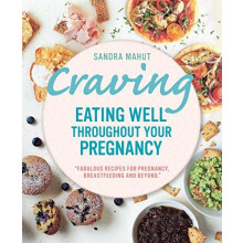 Craving Eating well throughout your pregnancy by Sandra Mahut Paperbac