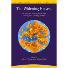Widening Harvest The Neolithic Transition in Europe Looking Forward Lo