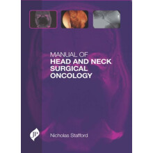 Manual of Head and Neck Surgical Oncology by Nick Stafford Hardcover B