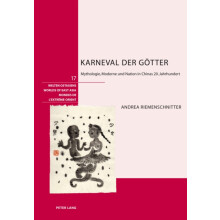 Karneval der Goetter Mythologie Moderne und Nation in Chinas 20. Jahrh