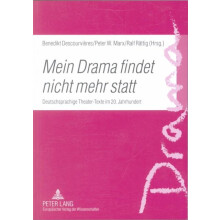 Mein Drama findet nicht mehr statt Deutschsprachige TheaterTexte im 20