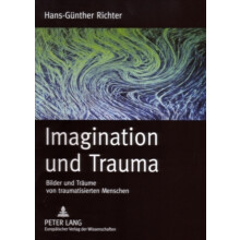 Imagination und Trauma Bilder und Traeume von traumatisierten Menschen