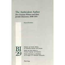 The Ambivalent Author Five German Writers and their Jewish Characters