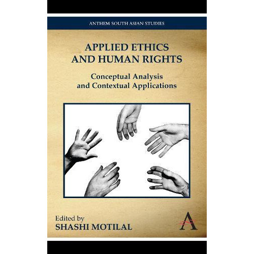 Applied Ethics and Human Rights Conceptual Analysis and Contextual App