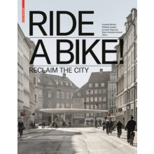 Ride a Bike Reclaim the City Hardcover Book