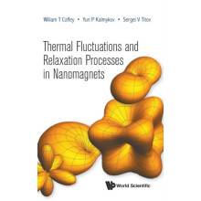 THERMAL FLUCTUATIONS AND RELAXATION PROCESSES IN NANOMAGNETS by COFFEY