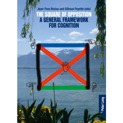 The Square of Opposition A General Framework for Cognition Paperback B