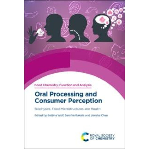 Oral Processing and Consumer Perception Biophysics Food Microstructure