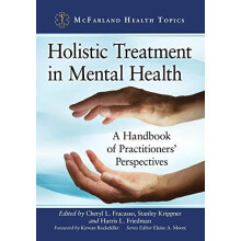 Holistic Treatment in Mental Health A Handbook of Practitioners Perspe