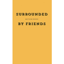 Surrounded by Friends by Matthew Rohrer Hardcover Book