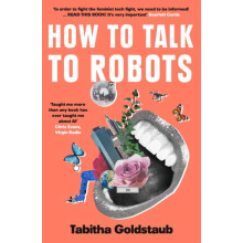 How To Talk To Robots by Tabitha Goldstaub Paperback Book