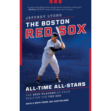 The Boston Red Sox AllTime AllStars The Best Players at Each Position