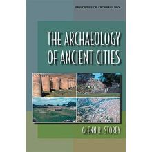 The Archaeology of Ancient Cities by Glenn R. Storey Paperback Book