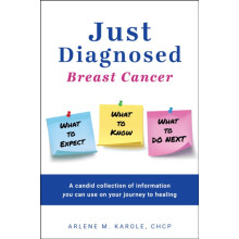 Just Diagnosed Breast Cancer What to Expect What to Know What to do Ne