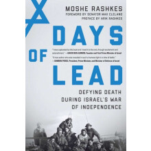 Days of Lead Defying Death During Israels War of Independence by Moshe