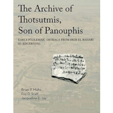 Archive of Thotsutmis Son of Panouphis Early Ptolemaic Ostraca from De
