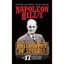 Napoleon Hills Philosphy of Success The 17 Original Lessons by Napoleo