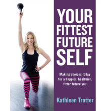 Your Fittest Future Self Making Choices Today for a Happier Healthier