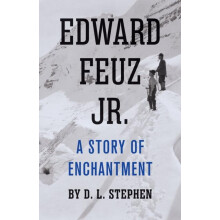 Edward Feuz Jr. A Story of Enchantment by D. L. Stephen Paperback Book