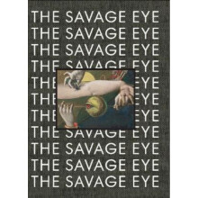 The Savage Eye Hardcover Book