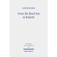 From the Reed Sea to Kadesh A Redactional and SocioHistorical Study of