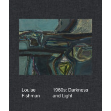 Louise Fishman 1960s Darkness and Light Hardcover Book