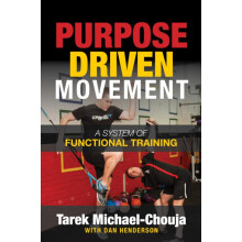 Purpose Driven Movement The Ultimate Guide to Functional Training by T