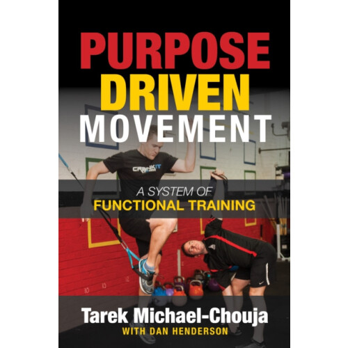 Purpose Driven Movement The Ultimate Guide to Functional Training by T