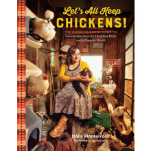 Lets All Keep Chickens The DowntoEarth Guide to Natural Practices for