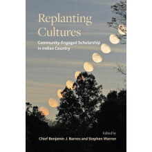 Replanting Cultures CommunityEngaged Scholarship in Indian Country Pap