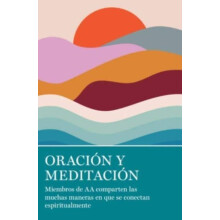 Oracin Y Meditacin Miembros de AA comparten las muchas maneras en que