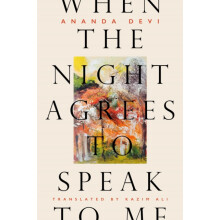 When the Night Agrees to Speak to Me by Ananda Devi Paperback Book