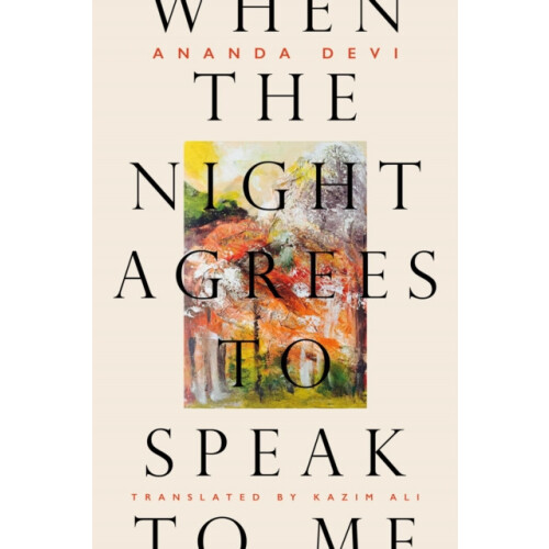 When the Night Agrees to Speak to Me by Ananda Devi Paperback Book