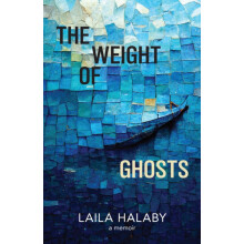 The Weight of Ghosts by Laila Halaby Paperback Book