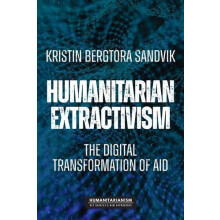 Humanitarian extractivism The digital transformation of aid by Kristin